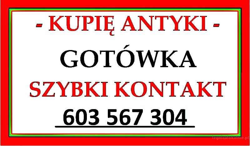 SKUP ANTYKÓW - Kupię Antyki - LEGNICA !