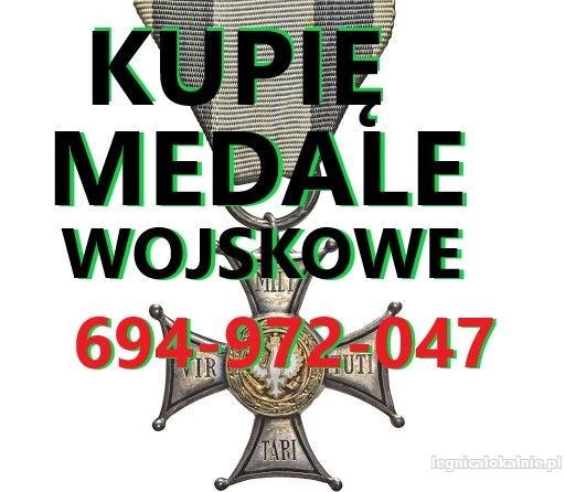 KUPIĘ ODZNACZENIA,ODZNAKI,MEDALE,ORDERY STARE WOJSKOWE TELEFON 694972047 KUPIĘ ODZNACZENIA,ODZNAKI,MEDALE,ORDERY STARE WOJSKOWE TELEFON 694972047