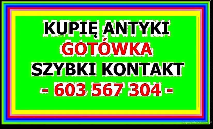 Kupię ANTYKI, ZBIORY, KOLEKCJE Antyków, PAMIĄTKI etc... DOJADĘ !
