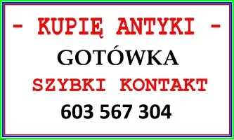KUPIĘ ANTYKI - NAJWYŻSZE CENY W REGIONIE - PRZEBIJAM KAŻDĄ OFERTĘ