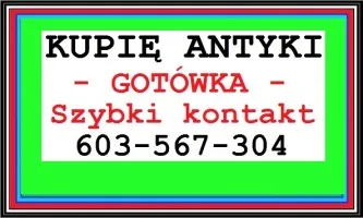 NAJLEPSZE CENY , SKUP ANTYKÓW , KUPIĘ ANTYKI , STAROCIE